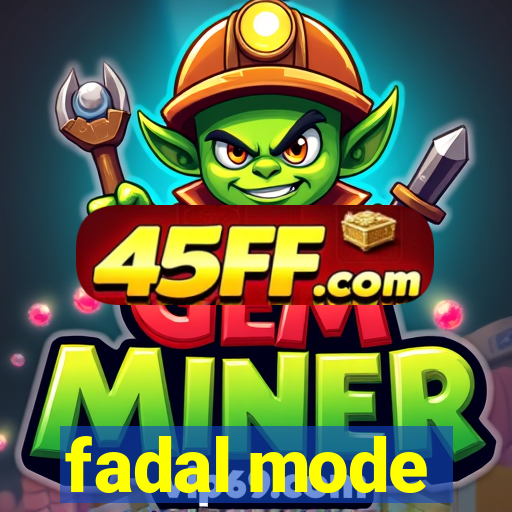 fadal mode